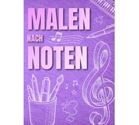 Malen nach Noten: Das kreative Musik-Malbuch für Kinder | Instrumente, Notenwerte und Musiksymbole ausmalen