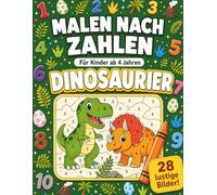 Malen nach Zahlen Dinosaurier: 28 Motive zum Ausmalen für Kinder ab 4 Jahren | Filzstift-freundliches Malbuch mit T-Rex, Triceratops, Stegosaurus und vielen mehr | Geschenkidee für Jungen und Mädchen