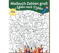 Malen nach zahlen erwachsene buch: 2026 Entspannendes Malen nach Zahlen für Erwachsene Großdruck | Stressabbau Malbuch