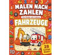 Malen nach Zahlen Fahrzeuge & Baustelle: 28 Motive zum Ausmalen für Kinder ab 4 Jahren | Filzstift-freundliches Malbuch mit Bagger, Feuerwehr, Polizei, Zug und Flugzeug | Geschenkidee für Jungen
