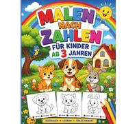 Malen nach Zahlen für Kinder ab 3 Jahren: Spielerisch malen, lernen und kreativ sein!