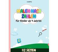 Malen nach Zahlen für Kinder ab 4 Jahren: 55 Motive von leicht bis schwer - Kreative und spielerische Förderung der Auge-Hand-Koordination und Farbkenntnisse für kleine Künstler