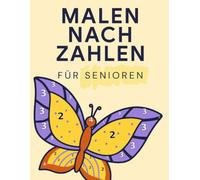 Malen nach Zahlen für Senioren. Malen für erwachsene mit Demenzkranke und Alzheimer