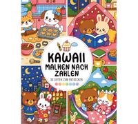 Malen nach Zahlen - Kawaii: Anti-Stress-Malbuch mit 30 niedlichen nummerierten Motiven, süßen Tieren und cozy Szenen