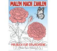 Malen nach Zahlen Malbuch für Erwachsene: Einfaches, kräftiges Malen-nach-Zahlen-Malbuch mit großer Schrift für Erwachsene, Jugendliche, Senioren und Anfänger