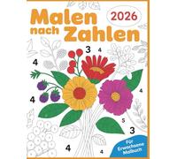Malen nach Zahlen Malbuch für Erwachsene: Entspannende Malen-nach-Zahlen-Motive für Ruhe und Achtsamkeit