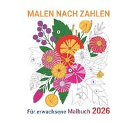 Malen nach Zahlen Malbuch für Erwachsene: Einfach malen und entspannen - Wunderschöne nummerierte Motive für Erwachsene