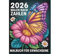 Malen Nach Zahlen Malbuch für Erwachsene: Einfache Malen nach Zahlen Bilder für Erwachsene mit Tieren, Blumen und Natur