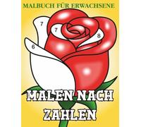 Malen nach Zahlen Malbuch für Erwachsene: Schmetterlinge, Tiere, Blumen, Naturszenen und Urlaubsspaß - Entspannende Designs für Erwachsene, Jugendliche, Senioren und Anfänger