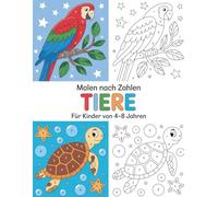 Malen nach Zahlen Tiere Für Kinder von 4-8 Jahren: Niedliche Tiere zum Malen nach Zahlen für Kinder im Vorschul- und Grundschulalter
