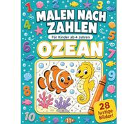 Malen nach Zahlen Unterwasserwelt: 28 Motive zum Ausmalen für Kinder ab 4 Jahren | Filzstift-freundliches Malbuch mit Fischen, Korallenriff, ... U-Boot | Geschenkidee für Jungen und Mädchen