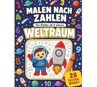 Malen nach Zahlen Weltraum: 28 Motive zum Ausmalen für Kinder ab 4 Jahren | Filzstift-freundliches Malbuch mit Astronaut, Rakete, Planeten und Space-Cat | Geschenkidee für Jungen und Mädchen