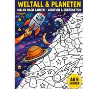 Malen nach Zahlen Weltraum und Planeten: Addition und Subtraktion für Kinder | Rechnen lernen mit Farben | Mathe Arbeitsblätter für Grundschule