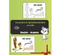 Malen & Sprache lernen, Deutsch - Arabisch: für Kinder ab 4 Jahren (Color & Learn - Sprachen lernen mit Willi. für deutschsprachige Kinder 4+)