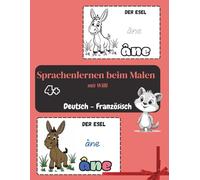 Malen & Sprache lernen, Deutsch - Französisch: für Kinder ab 4 Jahren (Color & Learn - Sprachen lernen mit Willi. für deutschsprachige Kinder 4+)