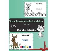 Malen & Sprache lernen, Deutsch - Italienisch: für Kinder ab 4 Jahren (Color & Learn - Sprachen lernen mit Willi. für deutschsprachige Kinder 4+)