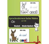 Malen & Sprache lernen Deutsch - Niederländisch: für Kinder ab 4 Jahren (Color & Learn - Sprachen lernen mit Willi. für deutschsprachige Kinder 4+)