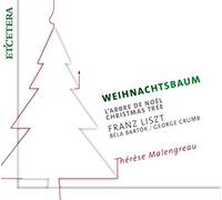 Malengreau,Therese - LISZT, BARTOK, CRUMB:Weihnachtsbaum/L'Arbre de Noël/Christmas Tree