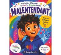 Malentendant - Les Petites Différences qui Font les Grandes Forces: Une histoire pour comprendre la surdité, accepter les différences et célébrer les ... et coloriages pour les enfants de 4 à 10 ans