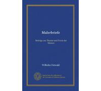 Malerbriefe: Beiträge zur Theorie und Praxis der Malerei