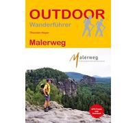 Malerweg: Unterwegs auf dem Fernwanderweg: Wanderrouten, Wegbeschreibung, Reise-Infos und GPS-Tracks für die Wanderung: 263 (Outdoor Wanderführer)