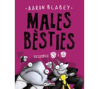 Males bèsties. Episodis 3 i 4 (Llibres infantils i juvenils - Diversos - Males Bèsties)