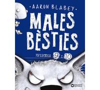 Males bèsties. Episodis 9 i 10 (Llibres infantils i juvenils - Diversos - Males Bèsties)