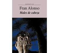 Males de cabeza (EDICIÓN LITERARIA - NARRATIVA)