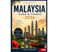 MALESIA GUIDA DI VIAGGIO 2026