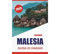 MALESIA GUIDA DI VIAGGIO 2026: Le migliori cose da fare, siti culturali, spiagge dell'isola, mercati alimentari, avventure nella foresta pluviale e passeggiate in città nel sud-est asiatico