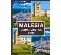 MALESIA GUIDA TURISTICA 2026: Tutto quello che devi sapere per esplorare cultura, cucina e paesaggi