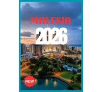 MALESIA VIAGGIO GUIDA 2026: Scopri la terra della bellezza, della cultura e dell'avventura