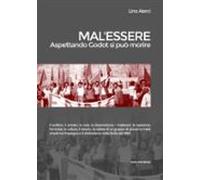Malessere (aspettando Godot Si Può Morire) (ebook)