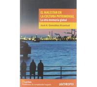 Malestar En La Cultura Patrimonial. La Otra Memoria Global (HUELLAS. MEMORIA Y TEXTO DE CREACION)