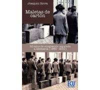 Maletas De Cartón. 50 Años De Emigrción Española A Alemania (1960-2010