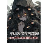 Malevolent Figures Haunted Coloring Book: Macabre Settings and Haunted Visions Made for Artists Who Crave a Darker Challenge