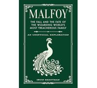 Malfoy: The Fall and the Fate of the Wizarding World's Most Treacherous Family (The Unofficial Harry Potter Character Series, 1)