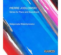 Malgorzata Walentynowicz - Pierre Jodlowski: Series for Piano and Soundtrack