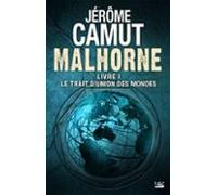 Malhorne T1 : Le Trait Dunion Des Mondes (ebook)