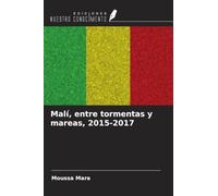 Malí, entre tormentas y mareas, 2015-2017