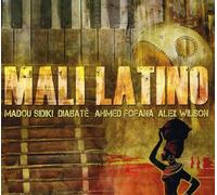 MALI LATINO (MADOU SIDIKI DIABATE/AHMED FOFANA/ALEX WILSON) - MALI LATINO