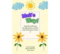 Mali’s Way: A gentle world seen through silence, and the hearts that learn to hear it. (The Bright Minds Collection By G.L Penk)