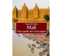 Mali: Tutto quello che c'è da sapere