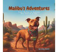 Malibu's Adventures: From Shelter to Summits One Trail at a Time (The Pup's Guide Collection")