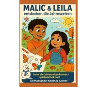 Malic & Leila entdecken die 4 Jahreszeiten: Lerne die Jahreszeiten kennen - spielerisch & bunt. Ein Malbuch für Kinder ab 3 Jahren (Malic & Leila entdecken die Welt)