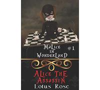 Malice in Wonderland #1: Alice the Assassin (Malice in Wonderland Series)