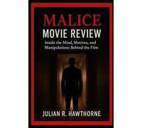 Malice Movie Review: “Inside the Mind, Motives, and Manipulations Behind the Film”