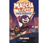 Malicia y Caos 1 - Malos supermalos (Ficción Kids)