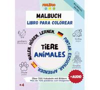 MaliDuo - Mein erstes zweisprachiges Malbuch: Tiere / Animales: Spielerisch Sprachen lernen - durch Malen, Hören und Entdecken.