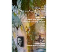Malignant Poking Memoir Series: Episode Seven Murder Snuff Attempt - Persistent Poisoning Part Five